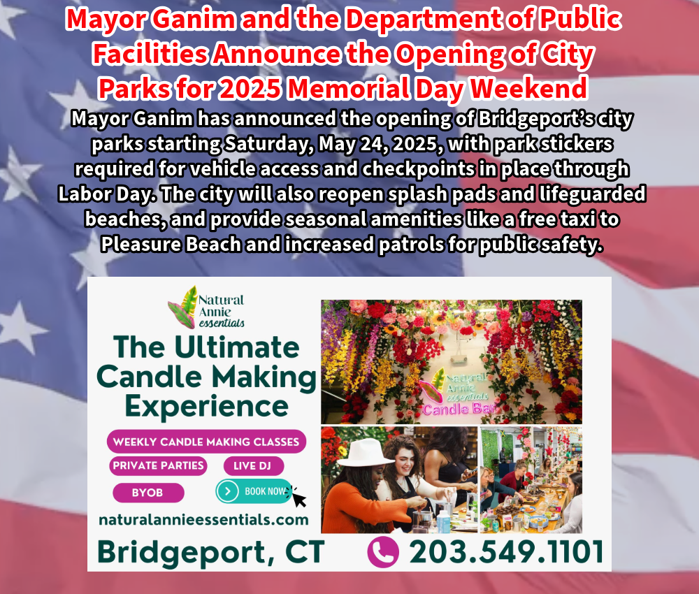 Mayor Ganim and the Department of Public Facilities Announce the Opening of City Parks for 2025 Memorial Day Weekend