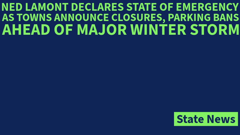 State and local officials declare emergencies, parking bans, and closures ahead of a major winter storm expected to bring up to two feet of snow and blizzard conditions across Connecticut.